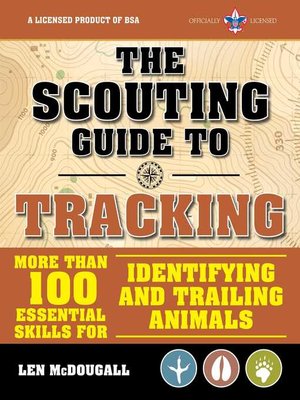 cover image of The Scouting Guide to Tracking:  an Officially-Licensed Book of the Boy Scouts of America: Essential Skills for Identifying and Trailing Animals